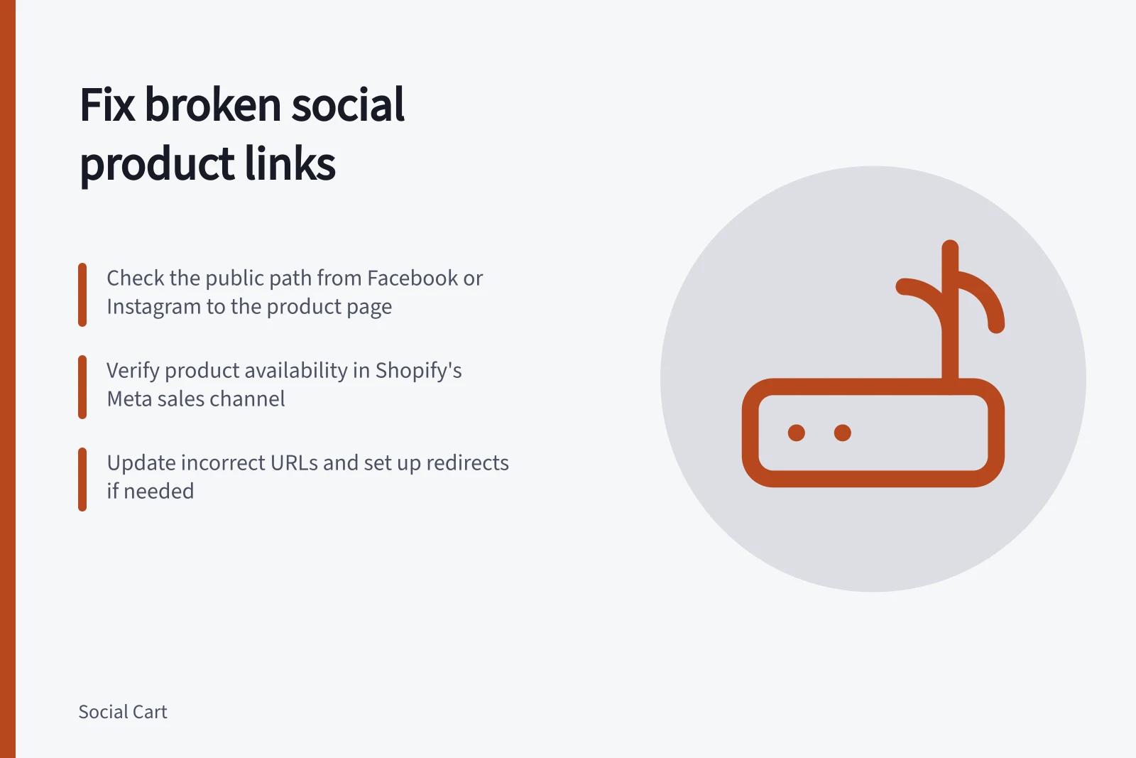 Fix broken social product links: Check the public path from Facebook or Instagram to the product page; Verify product availability in Shopify's Meta sales channel; Update incorrect URLs and set up redirects if needed