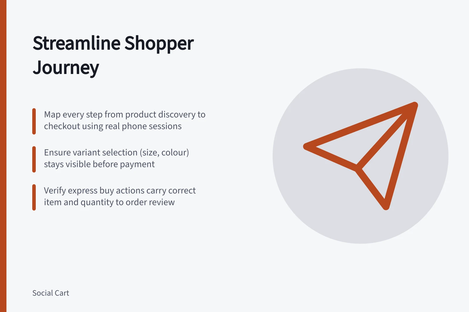 Streamline Shopper Journey: Map every step from product discovery to checkout using real phone sessions; Ensure variant selection (size, colour) stays visible before payment; Verify express buy actions carry correct item and quantity to order review