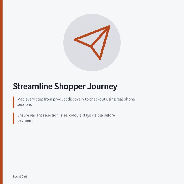 Streamline Shopper Journey: Map every step from product discovery to checkout using real phone sessions; Ensure variant selection (size, colour) stays visible before payment; Verify express buy actions carry correct item and quantity to order review. Reducing steps between discovery and checkout