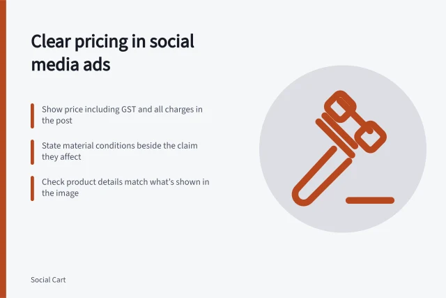 Clear pricing in social media ads: Show price including GST and all charges in the post; State material conditions beside the claim they affect; Check product details match what’s shown in the image. Showing price and product details without hiding important conditions